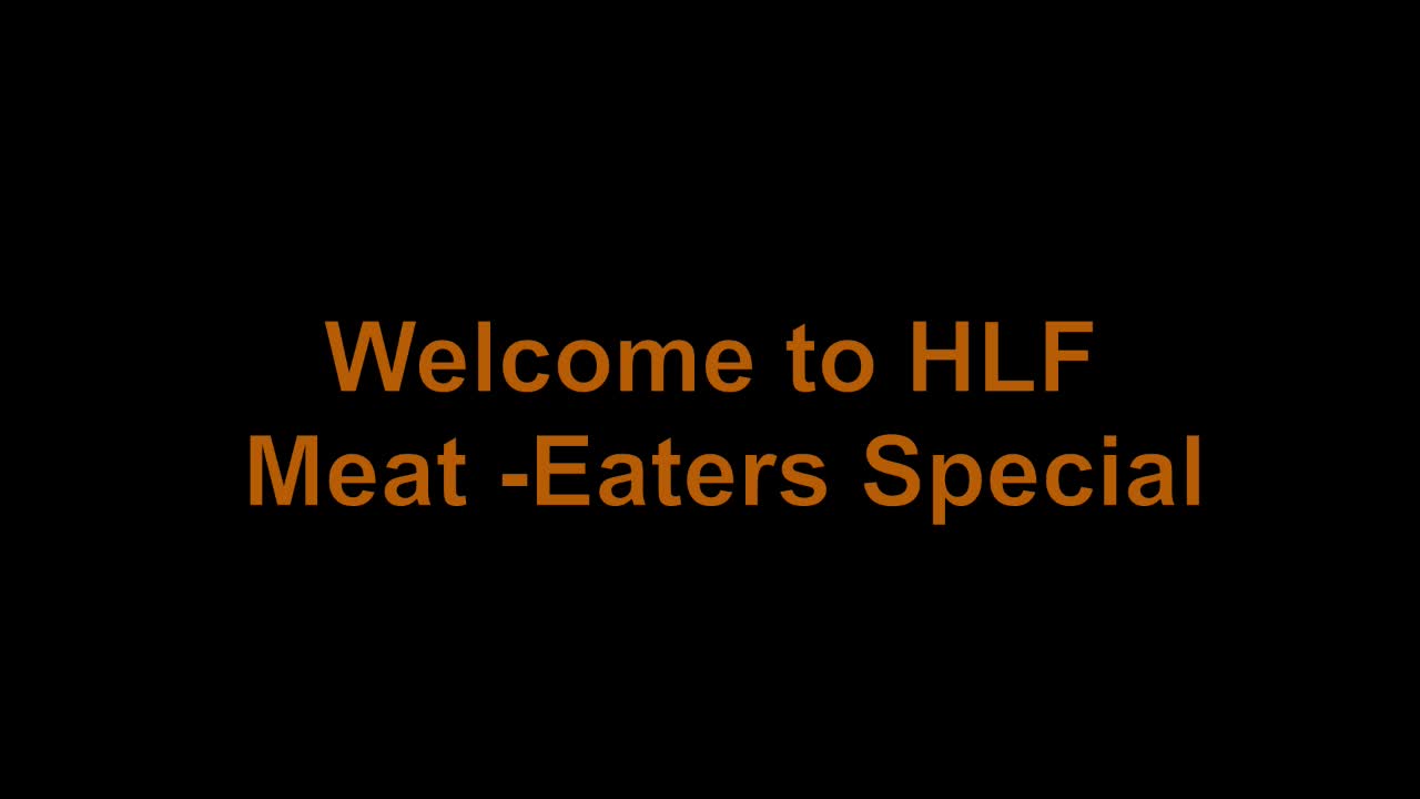 HLF Meat-Eaters Special Tuesday 6pm