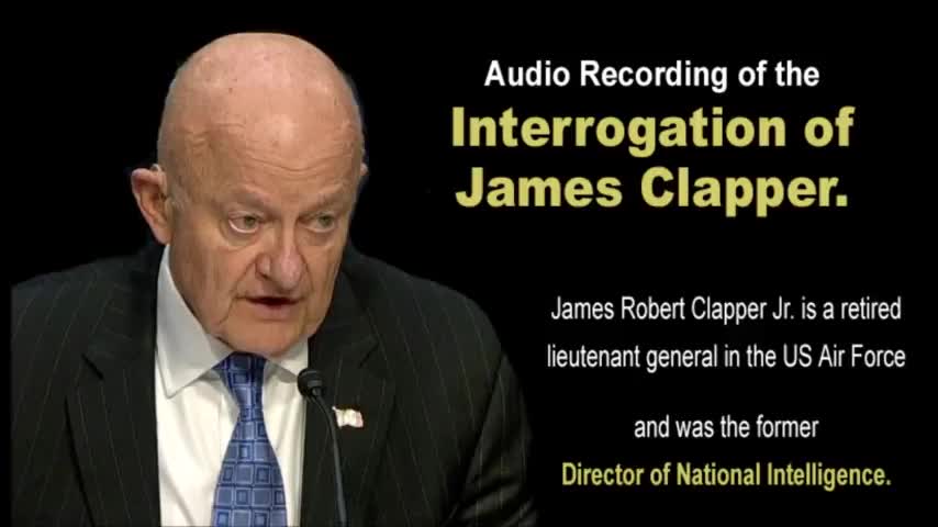 Audio of James Clapper's Interrogation (Part 1 of 2)