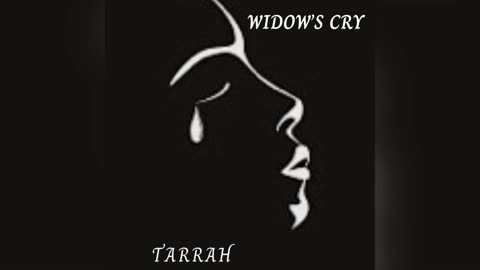 Widow’s cry by Tarrah