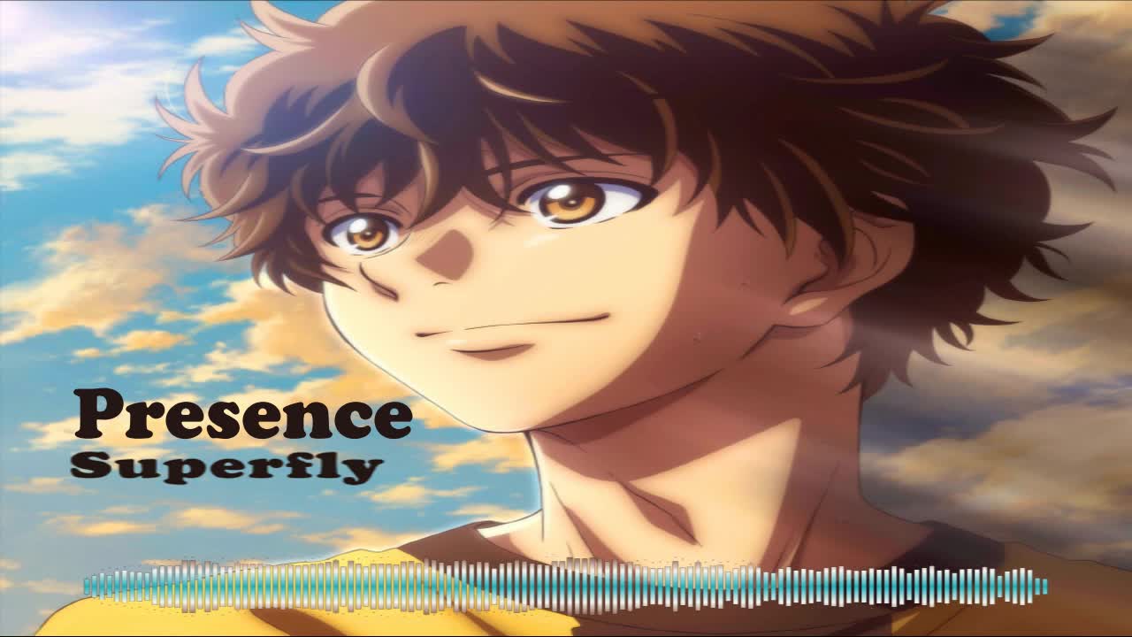Presence - Superfly (ao Ashi OP)