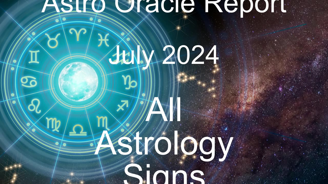 Watch for a Wedge . . .All Astrology Signs - AstroOracle Report: July 2024