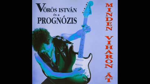 Vörös István & Prognózis ¬ Minden viharon át
