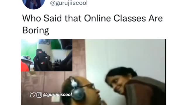 Who said that online classes are boring.