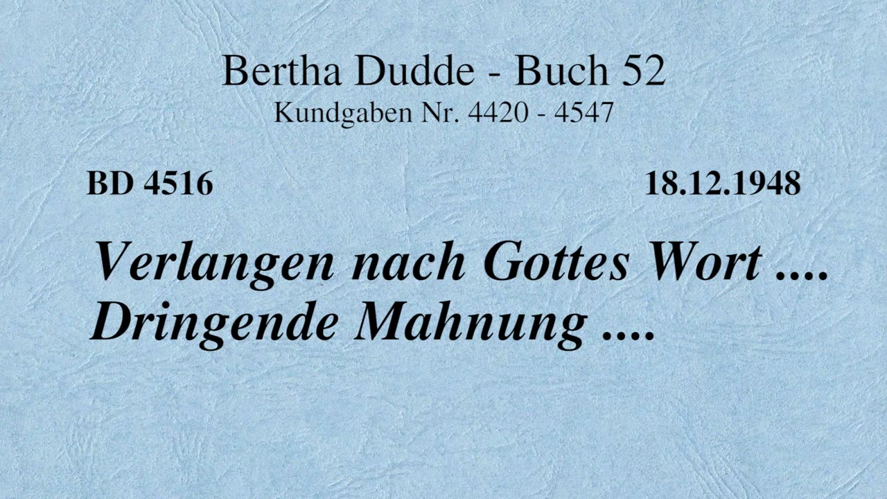 BD 4516 - VERLANGEN NACH GOTTES WORT .... DRINGENDE MAHNUNG ....