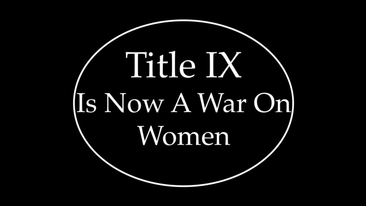 Title IX Is Now A War On Women