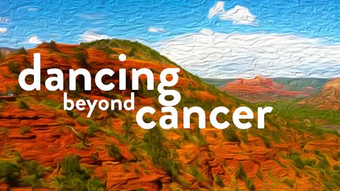 Chapter 12 - Dancing Beyond Cancer - Author Read