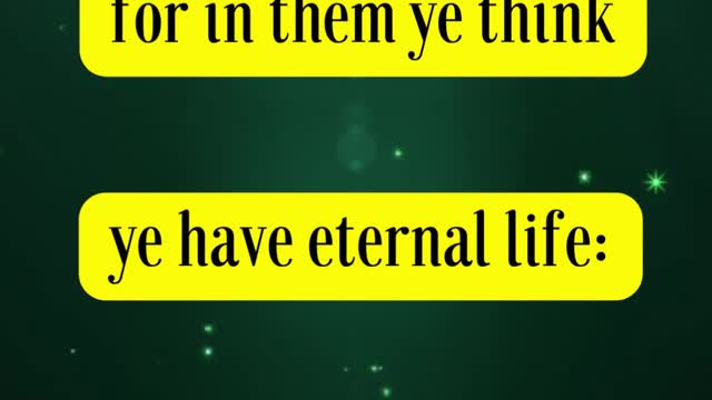 Jesus Said... Search the scriptures; for in them ye think ye have eternal life: