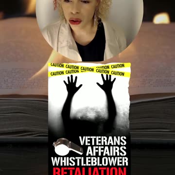 Revealing the Truth: Veterans Affairs Whistleblower Retaliation Book 📚 Clip