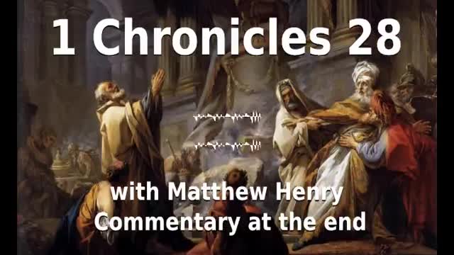 📖🕯 Holy Bible - 1 Chronicles 28 with Matthew Henry Commentary at the end.