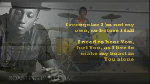 Boasting ~ Lecrae (feat. Anthony Evans) ~ lyrics ~ Drums ~ Remix 1