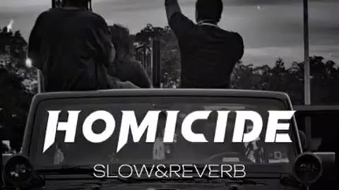 #Song#Slowed Reverb#Homicide##Viral#Sidhu Moose Wala