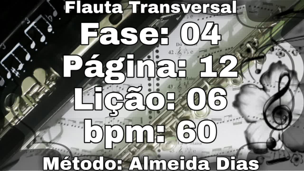 Fase: 04 Pagina: 12 Lição: 06 - Flauta [60 bpm]