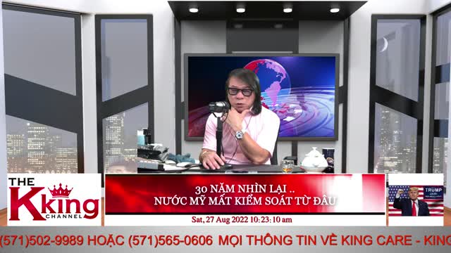 30 NĂM NHÌN LẠI .. NƯỚC MỸ MẤT KIỂM SOÁT TỪ ĐÂU - 08/27/2022 - The KING Channel