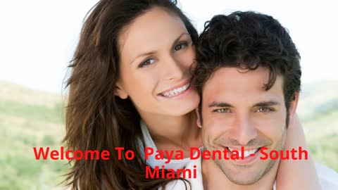 Paya Dental - Dental Implants in South Miami, FL