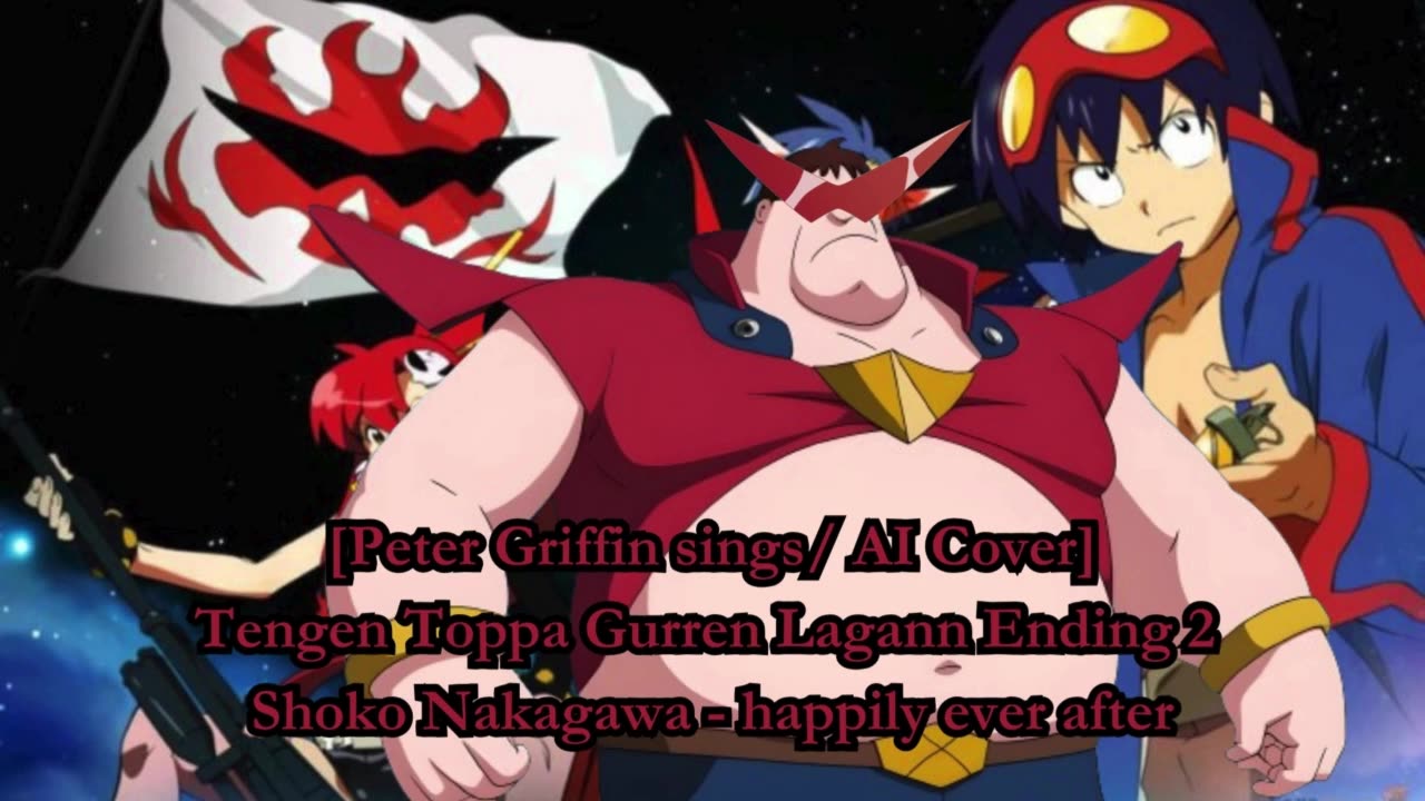 [Peter Griffin sings/AI Cover] Tengen Toppa Gurren Lagann ED 2 Shoko Nakagawa - happily ever after