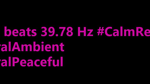 binaural_beats_39.78hz_SereneBinauralMoods EasyListening AudioSphereMentalSoothe