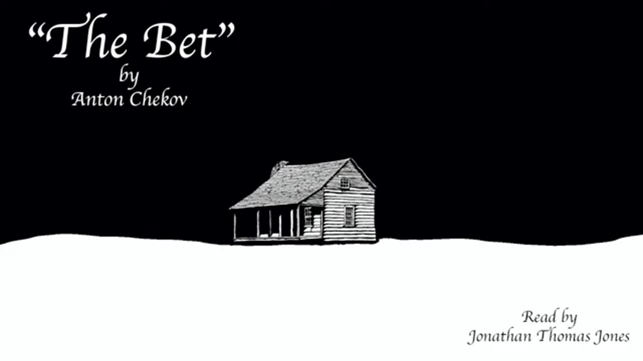 _The Bet_ by Anton Chekov - Read by Jonathan Thomas Jones