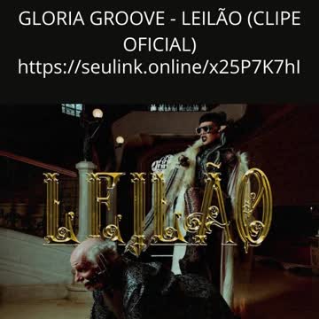 GLORIA GROOVE - LEILÃO (CLIPE OFICIAL) 2
