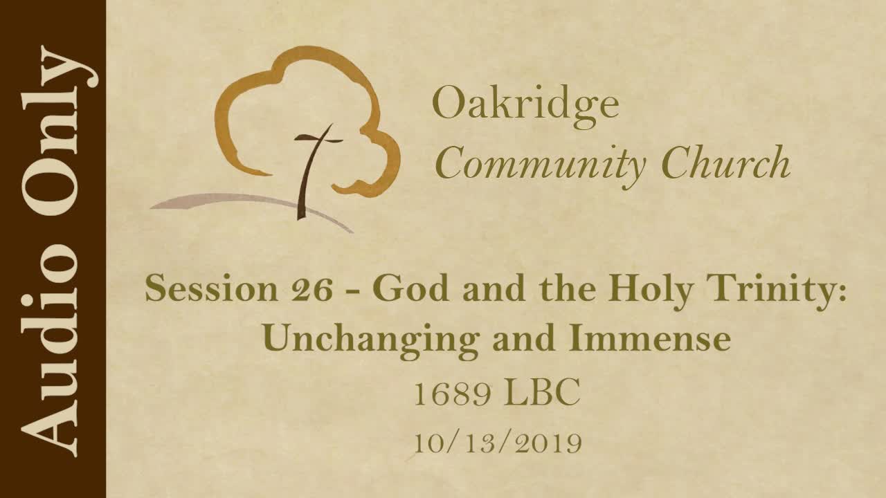 1689 Session 26 - God and the Holy Trinity - Unchanging and Immense