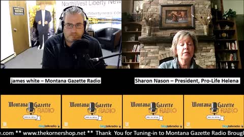Montana Gazette Radio - Sharon Nason of Pro-Life Montana