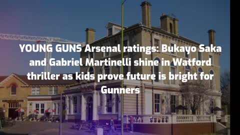 YOUNG GUNS Arsenal ratings: Bukayo Saka and Gabriel Martinelli shine in Watford thriller.