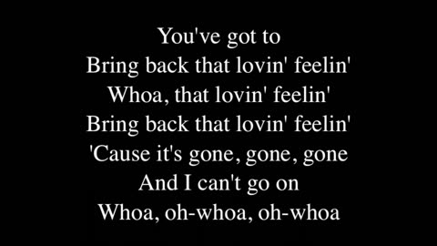 You've Lost That Lovin' Feeling Hall and Oates ： Lyrics