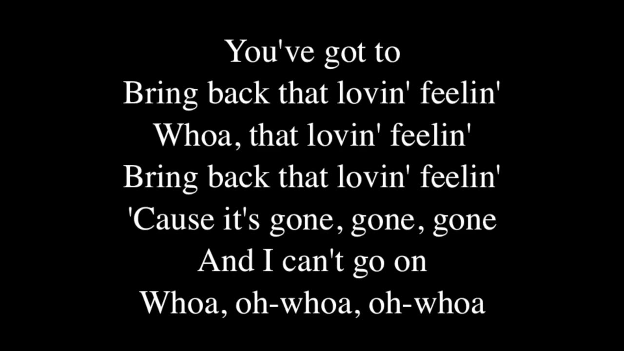 You've Lost That Lovin' Feeling Hall and Oates : Lyrics