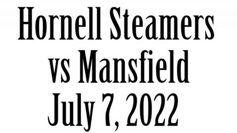 Hornell Steamers vs Mansfield, July 7, 2022