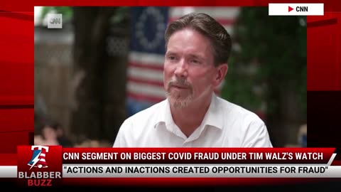 CNN Segment On Biggest COVID Fraud Under Tim Walz's Watch
