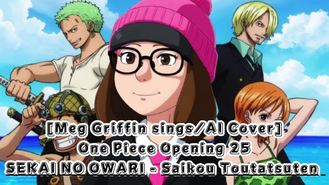[Meg Griffin sings/AI Cover] One Piece Opening 25 Sekai no Owari - The Peak
