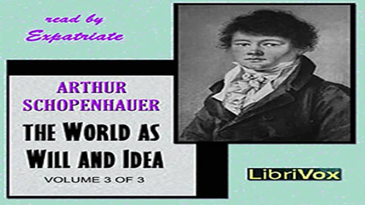 The World as Will and Idea, Vol. 3 of 3 by Arthur SCHOPENHAUER Part 1_3 _ Full Audio Book