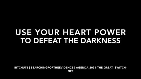 USE YOUR HEART POWER TO DEFEAT THE DARKNESS | THE SOLUTIONS ARE EASY | STAND UP FOR HUMANITY