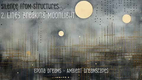 Ambient Dream Music - - "Lines Breaking Moonlight" by Epona Dreams