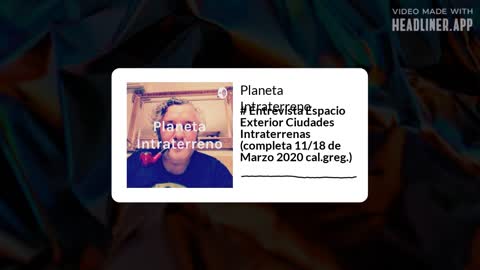 # Entrevista Espacio Exterior Ciudades Intraterrenas (completa 11/18 de Marzo 2020 cal.greg.)