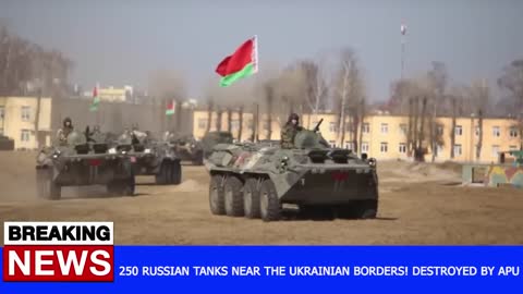 250 Russian tanks near the Ukrainian borders!