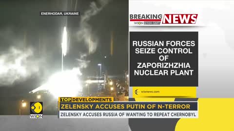 Russia seizes second nuclear plant _ Zelensky accuses Russia of wanting to repea