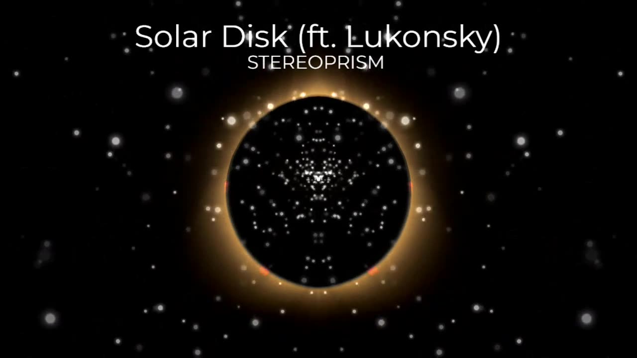 (Sin Copyright) STEREOPRISM - Solar Disk (ft. Lukonsky)