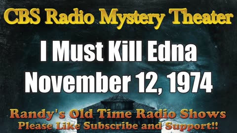 74-11-12 CBS Radio Mystery Theater I Must Kill Edna