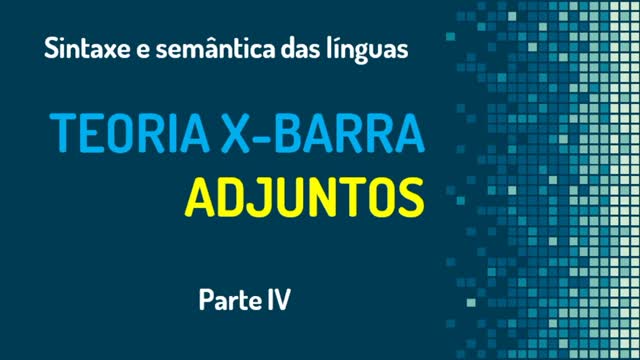 Teoria X-barra (4): Adjuntos | Sintaxe gerativa