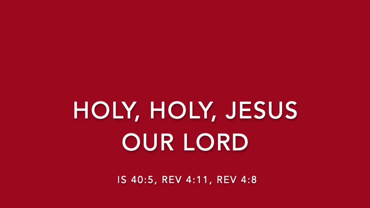 HOLY, HOLY JESUS OUR LORD - [SONGS OF REDEMPTION AND SANCTIFICATION COLLECTION]