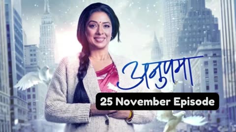 Anupama 25th November 2024 Episode | Anupama Today NEW PROMO