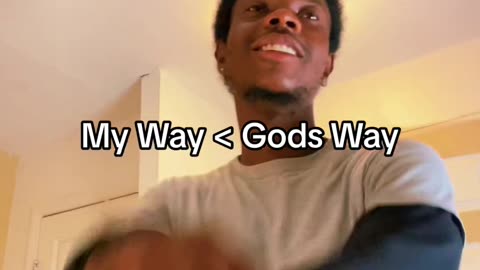 My Way V.s. Gods Way