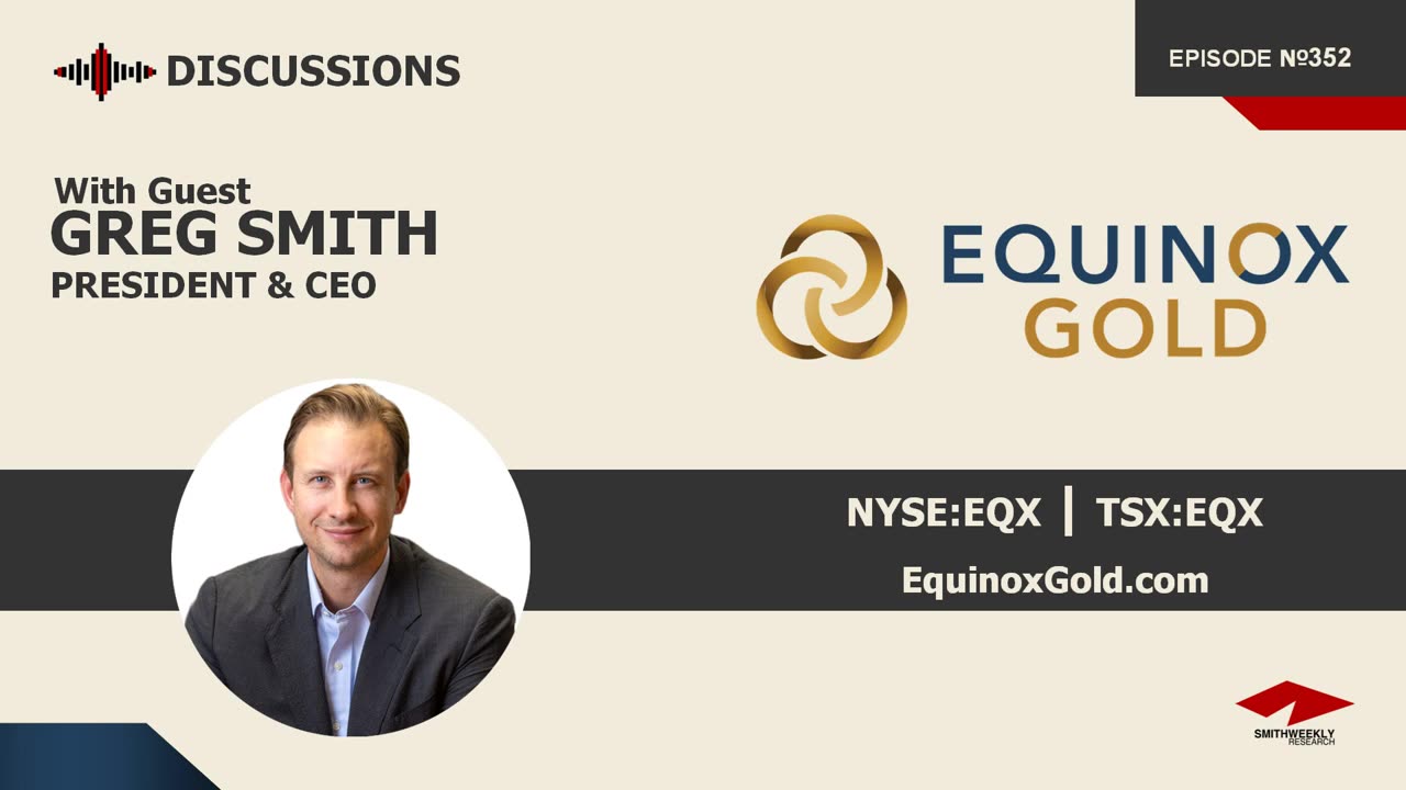 Discussion with Greg Smith | Equinox Gold (NYSE:EQX)