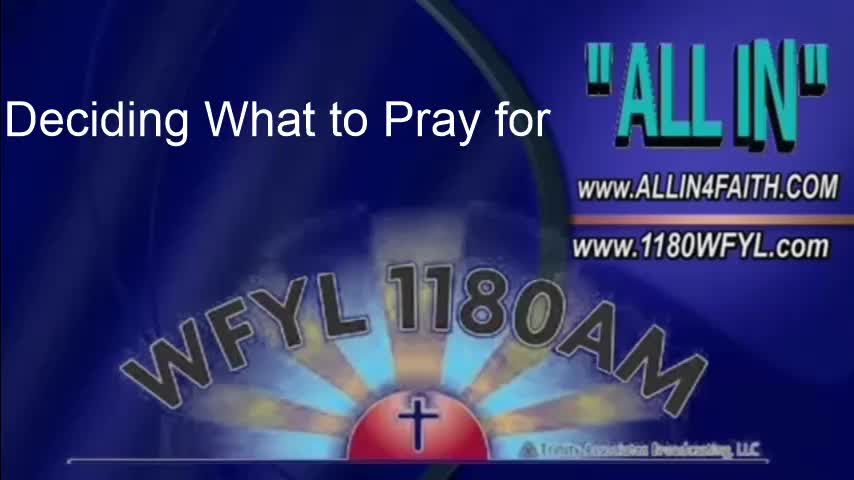 Deciding What to Pray For | All In