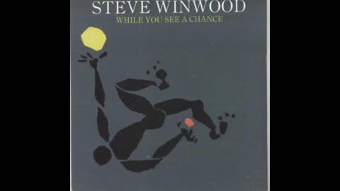MY VERSION OF "WHILE YOU SEE A CHANCE" FROM STEVE WINDWOOD