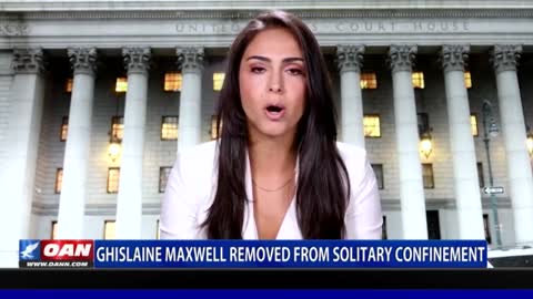 Ghislaine Maxwell removed from solitary confinement 5-10-22