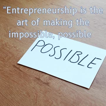 Entrepreneurship Makes Impossible Possible