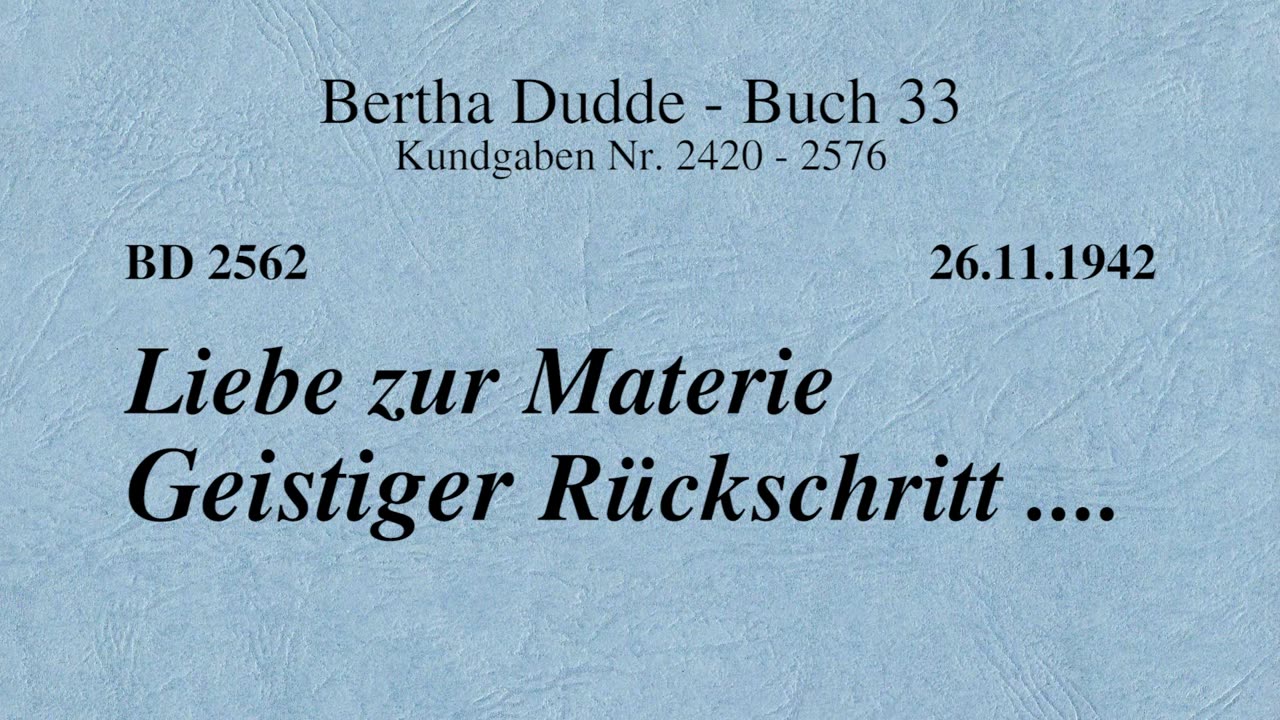 BD 2562 - LIEBE ZUR MATERIE GEISTIGER RÜCKSCHRITT ....