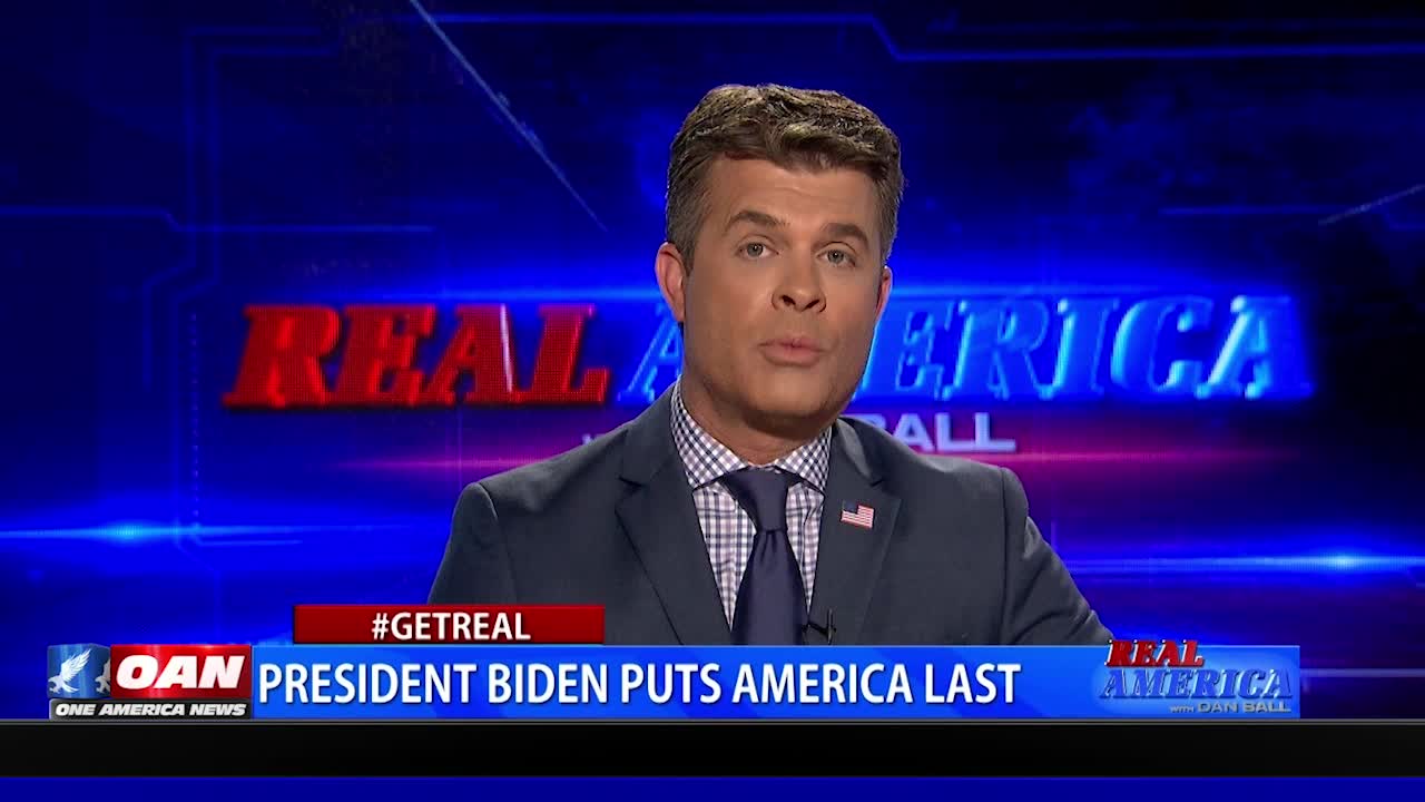 Real America - Get Real - President Biden Puts America Last, 4/28/2021