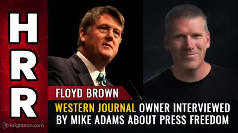 Western Journal owner Floyd Brown interviewed by Mike Adams about press freedom